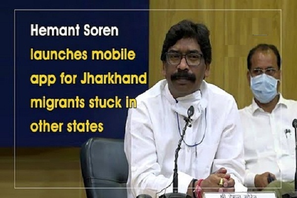 Jharkhand: CM launches mobile app to help migrants stranded outside due to COVID-19