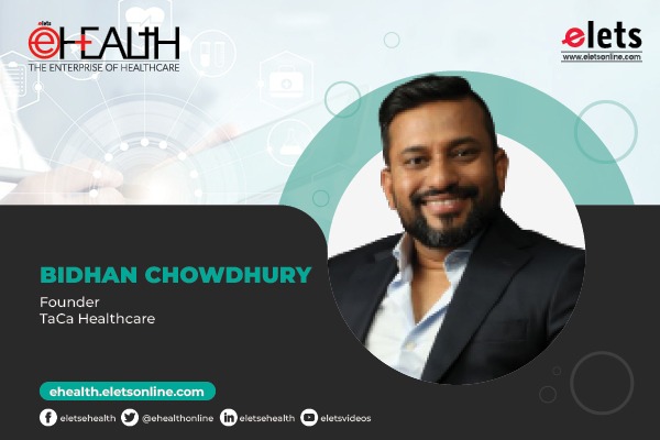 Bidhan Chowdhury, Founder, TaCa Healthcare