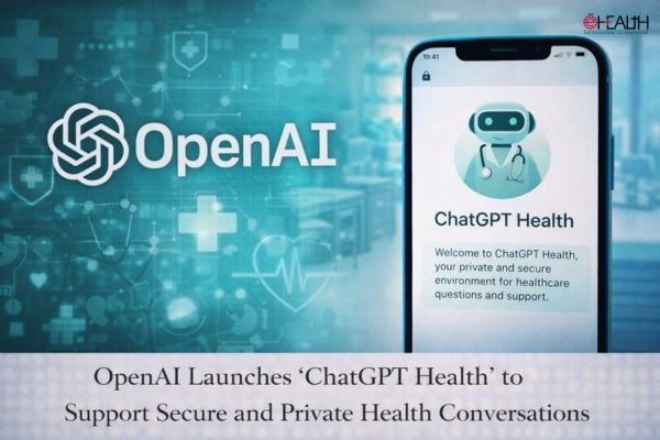 OpenAI Launches ‘ChatGPT Health’ to Support Secure and Private Health Conversations <br/>