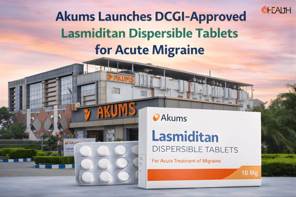 Akums Launches DCGI-Approved Lasmiditan Dispersible Tablets for Acute Migraine
