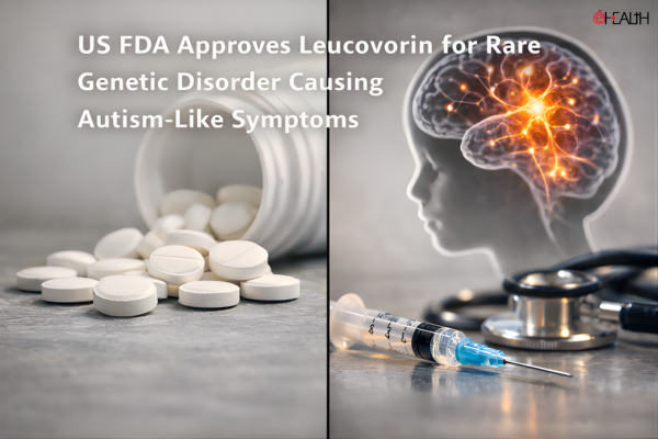 US FDA Approves Leucovorin for Rare Genetic Disorder Causing Autism-Like Symptoms