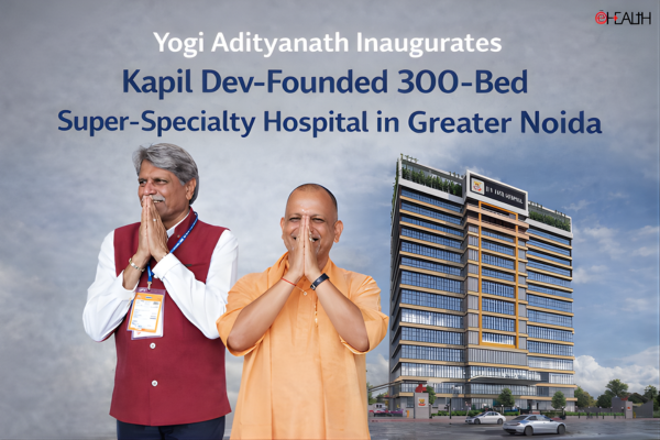 Yogi Adityanath Inaugurates Kapil Dev-Founded 300-Bed Super-Specialty Hospital in Greater Noida