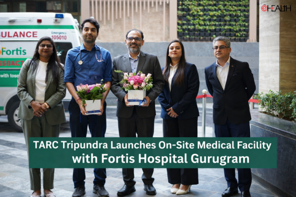 TARC Tripundra Launches On-Site Medical Facility with Fortis Hospital Gurugram