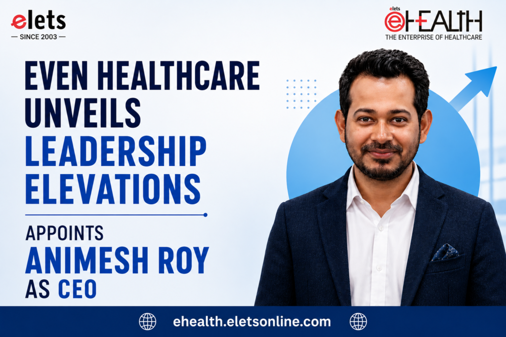 Even Healthcare Appoints Animesh Roy as CEO