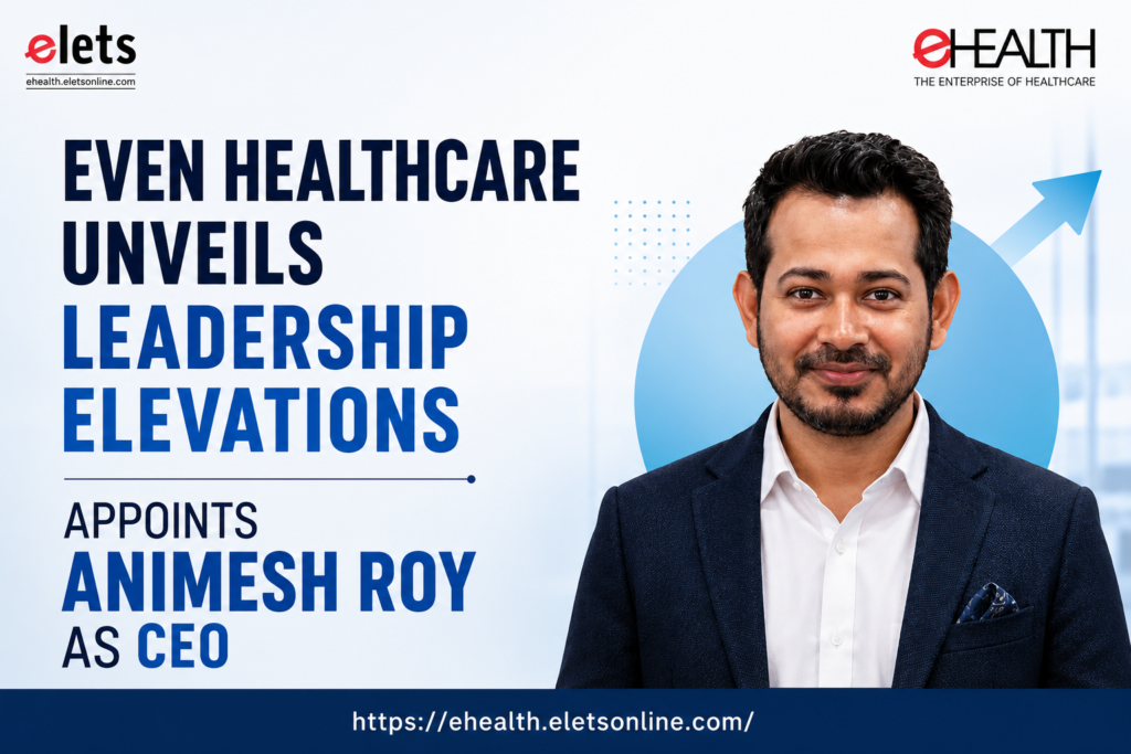 Even Healthcare Appoints Animesh Roy as CEO