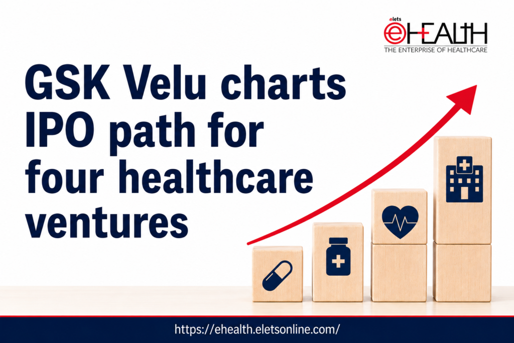 GSK Velu charts IPO path for four healthcare ventures