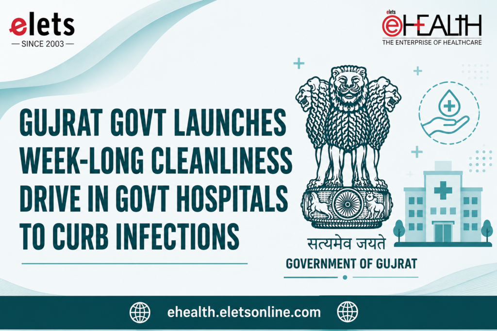 Gujarat Launches Week-Long Cleanliness Drive Across Government Hospitals to Strengthen Infection Control