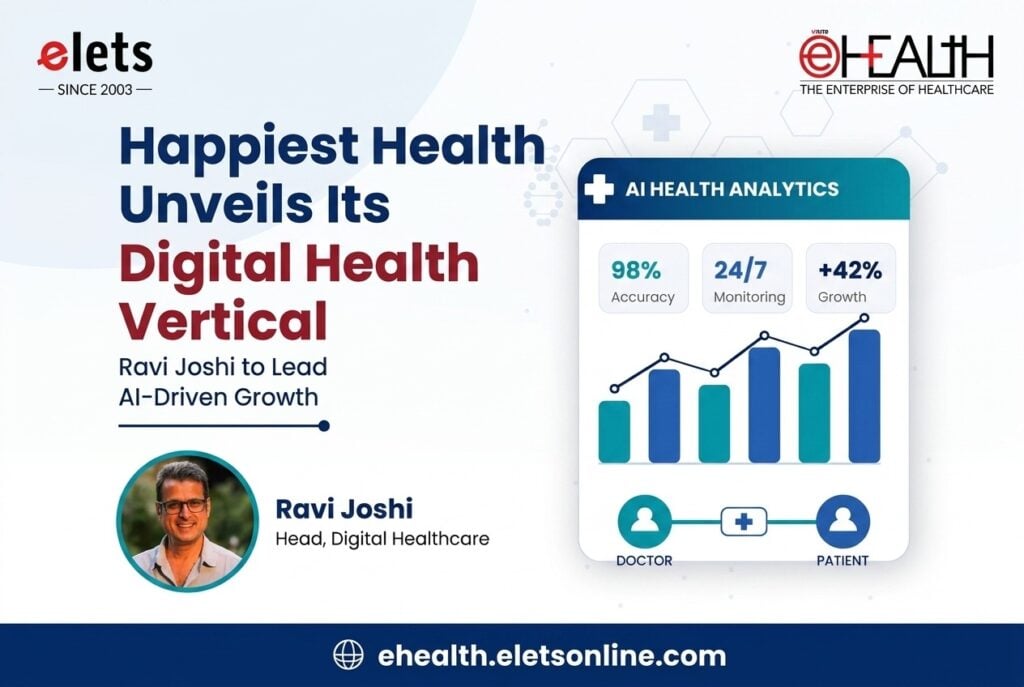 Happiest Health Unveils Digital Healthcare Vertical, Appoints Ravi Joshi to Lead AI-Driven Growth